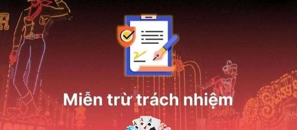 Miễn trừ trách nhiệm đối với từng thành viên tham gia giải trí tại nhà cái.
